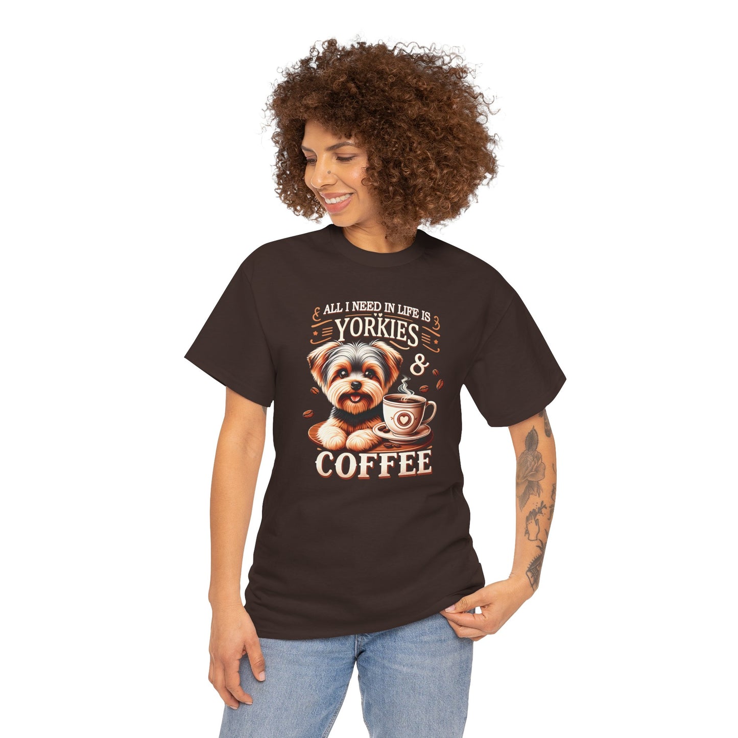 All I Need In Life Is Yorkies - Unisex T Shirt