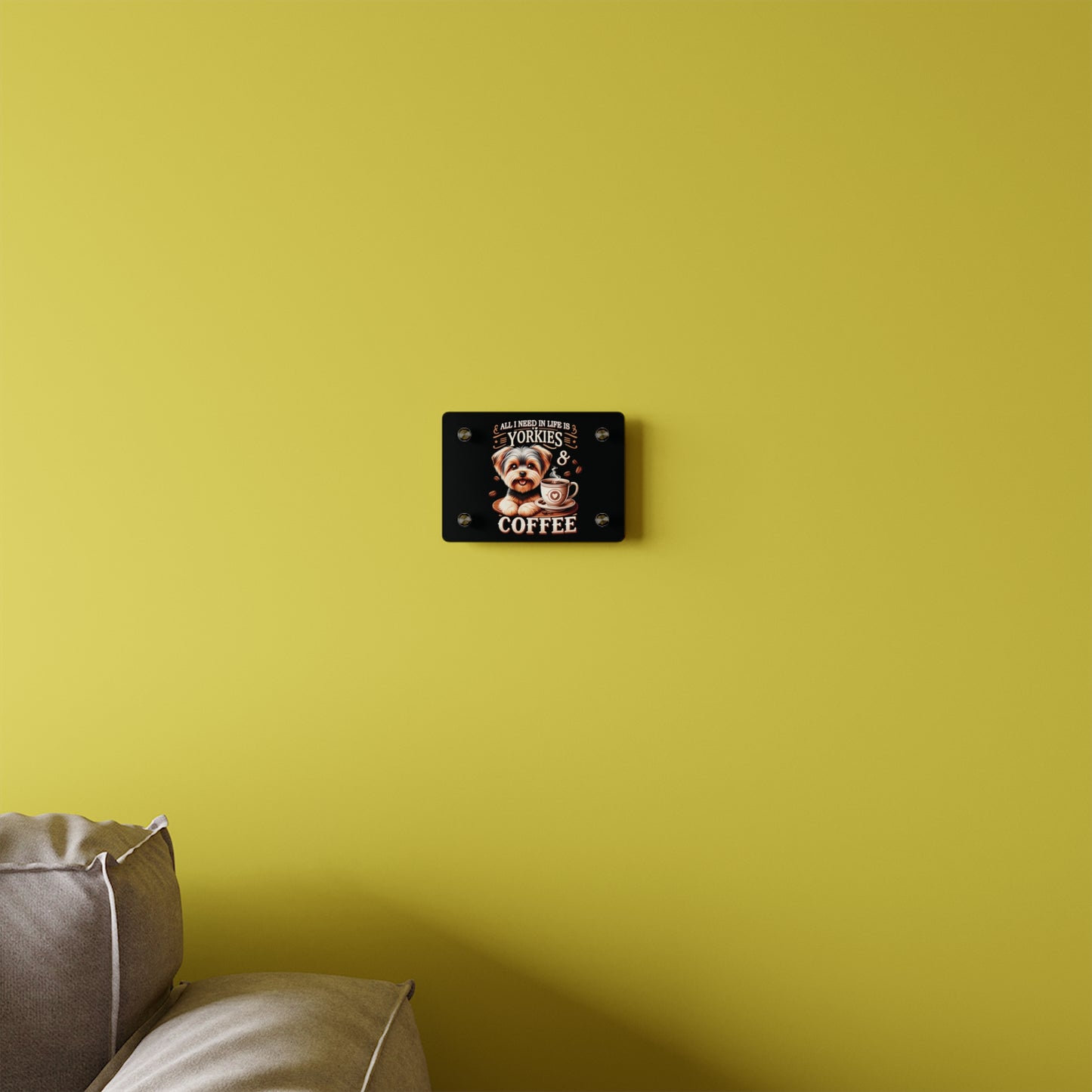 All I Need In Life - Acrylic Wall Art Panel 7" x 5"