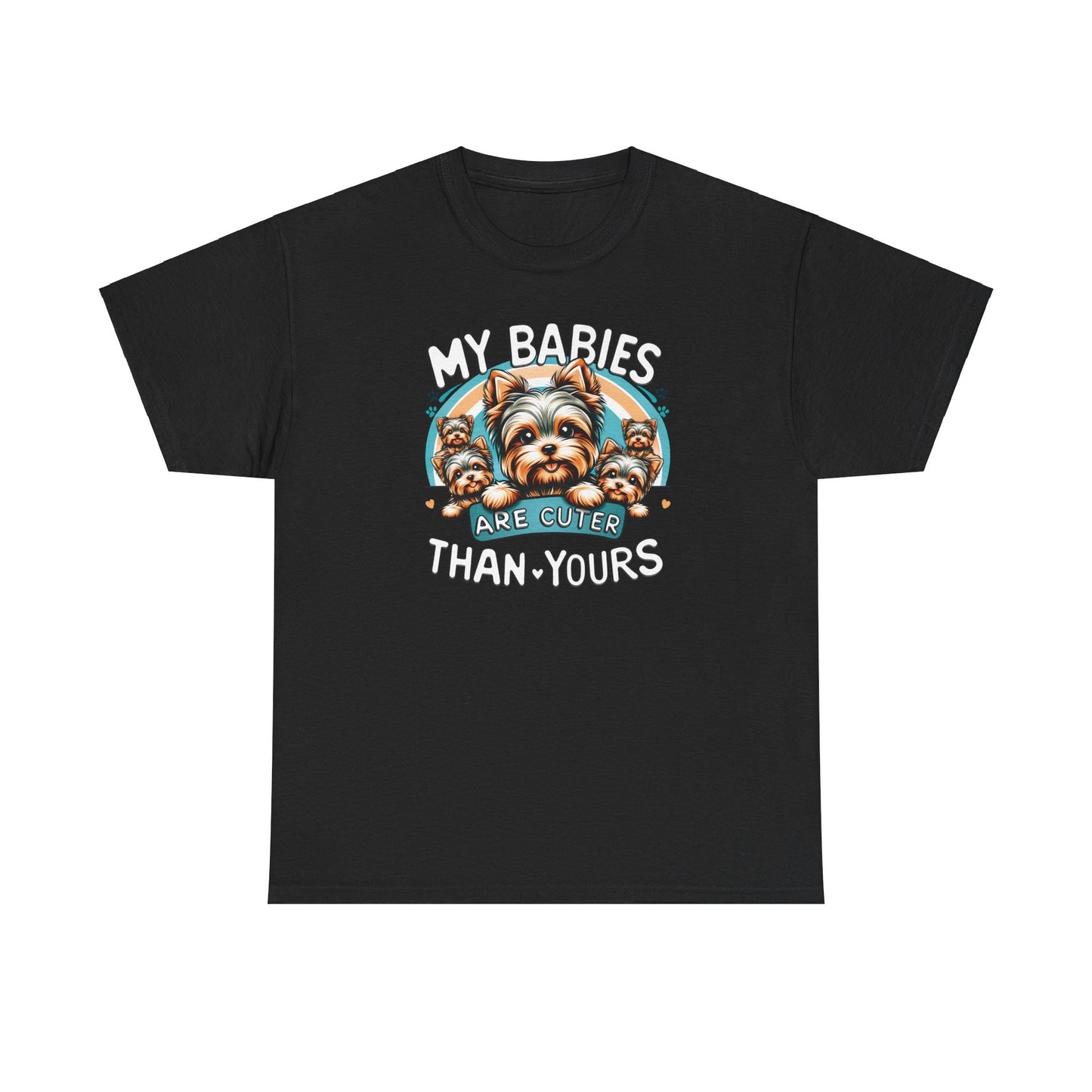 My Babies Are Cuter Than Yours 5 Yorkie - Unisex T Shirt