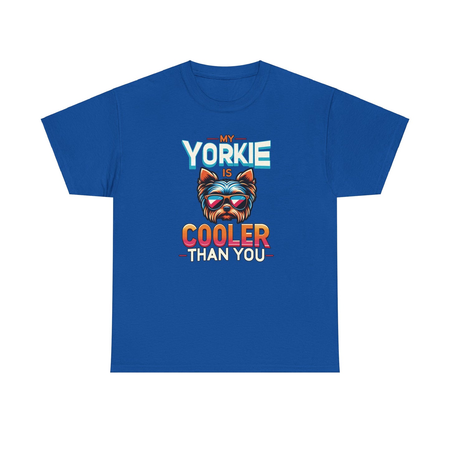 My Yorkie Is Cooler - Unisex T Shirt