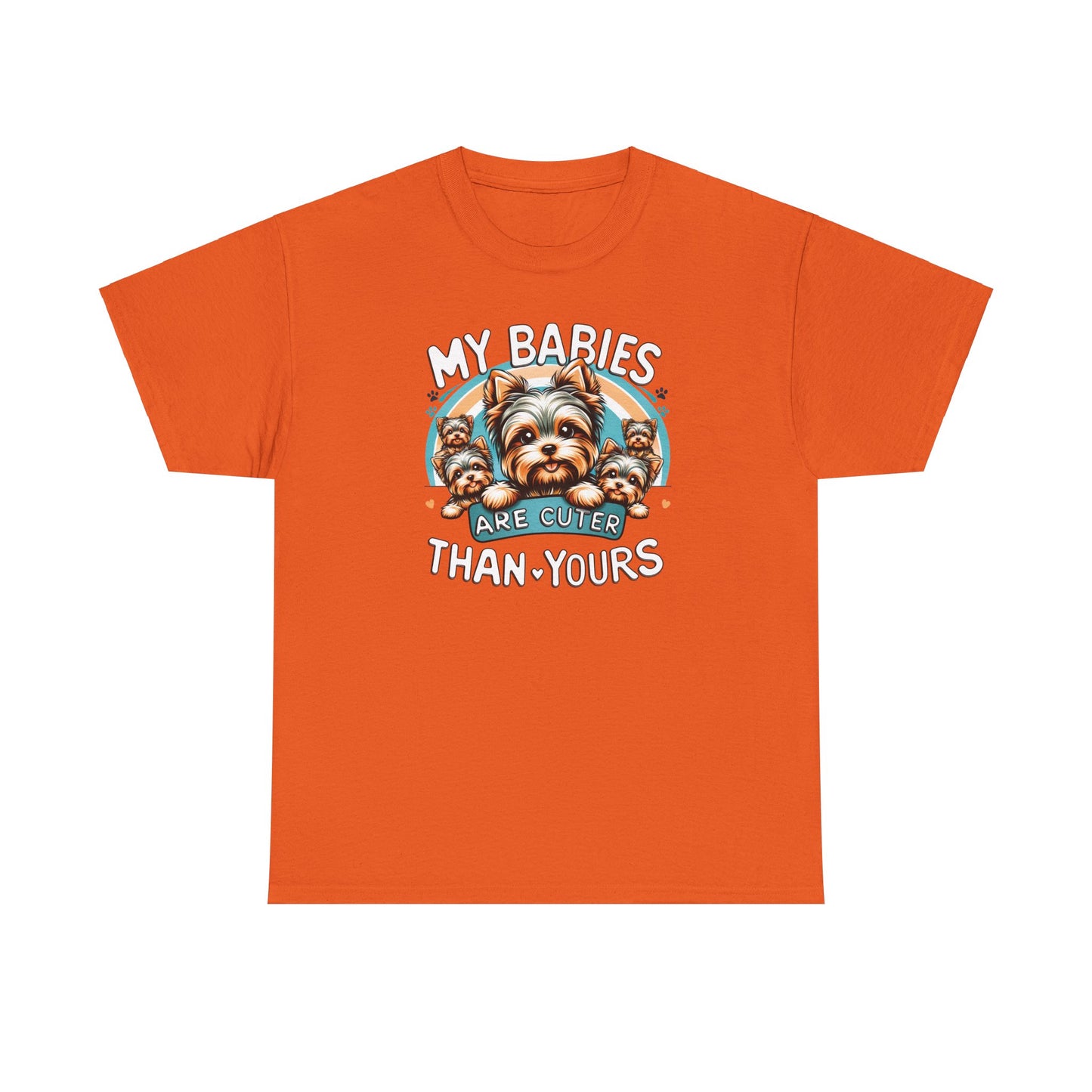 My Babies Are Cuter Than Yours 5 Yorkie - Unisex T Shirt