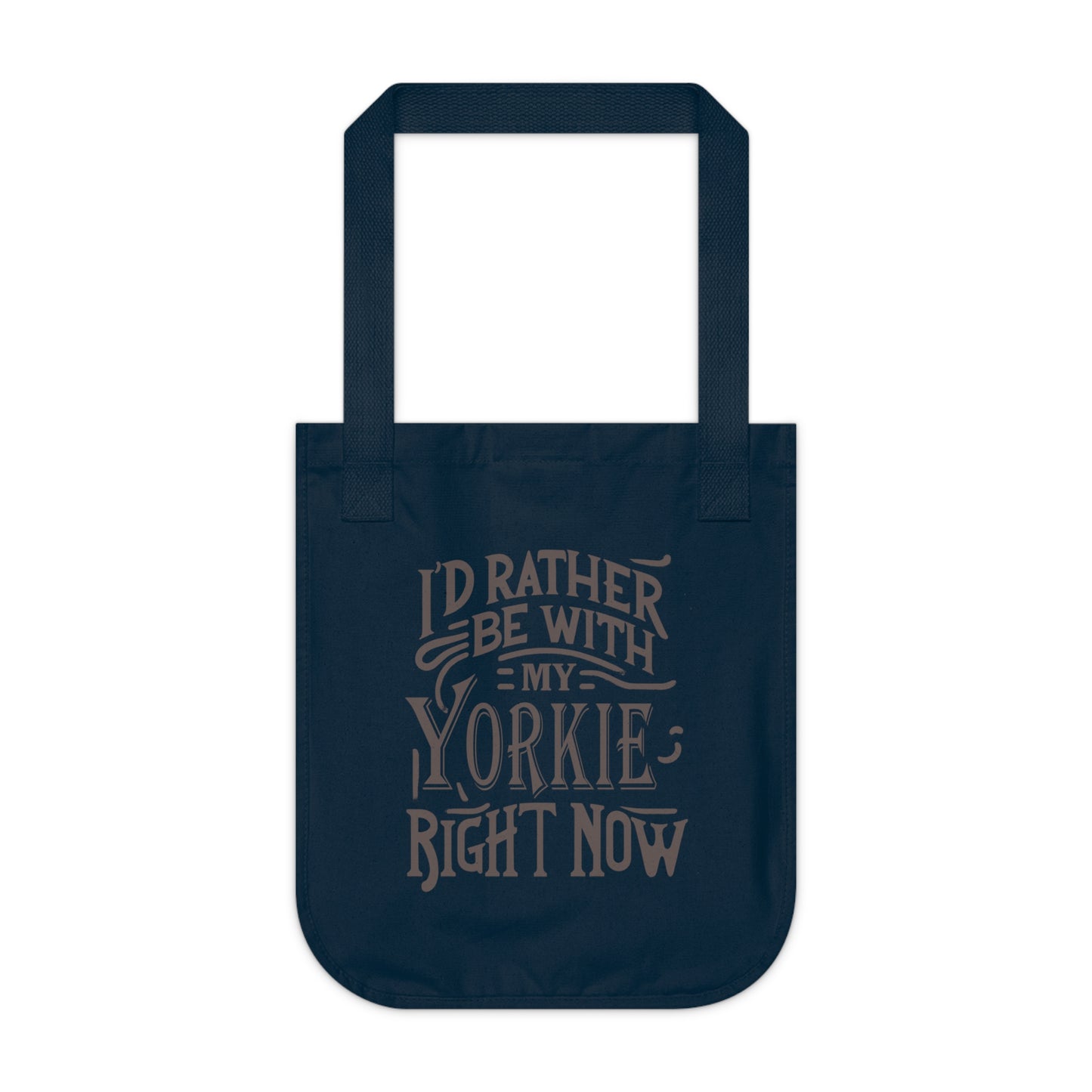 ORGANIC I'd Rather Be With My Yorkie - Tote 12.50" x 14.50"