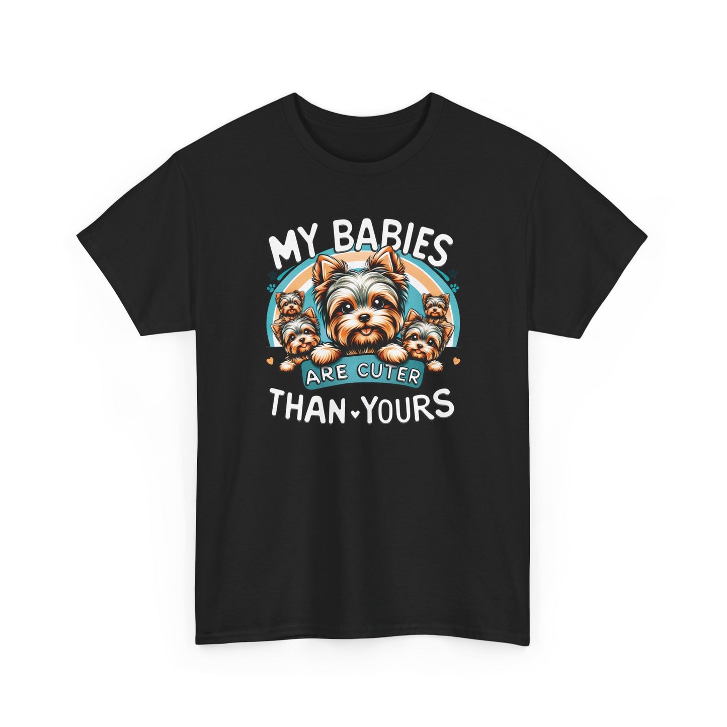 My Babies Are Cuter Than Yours 5 Yorkie - Unisex T Shirt