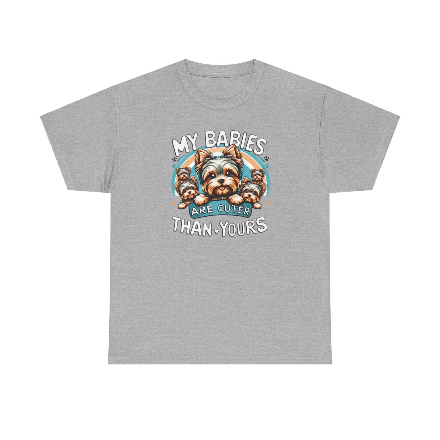 My Babies Are Cuter Than Yours 5 Yorkie - Unisex T Shirt